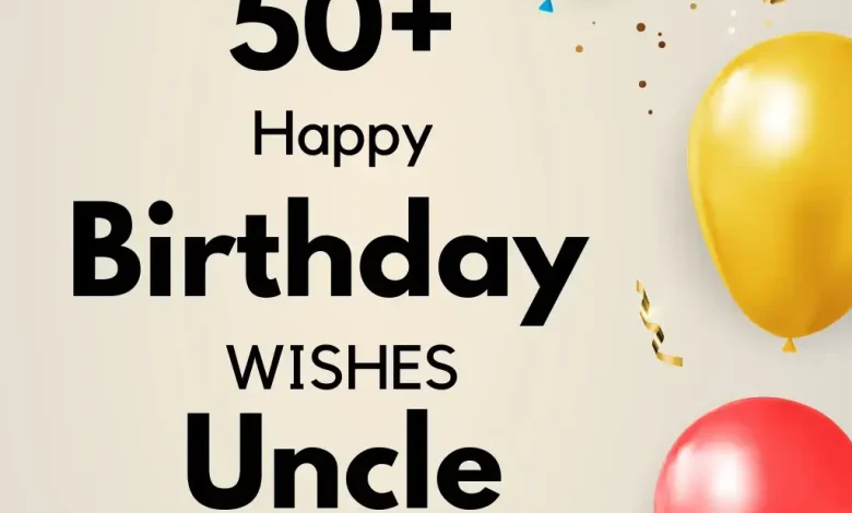 Birthday Wishes for Uncle