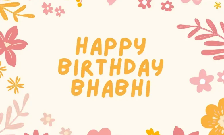 Birthday Wishes for Bhabhi